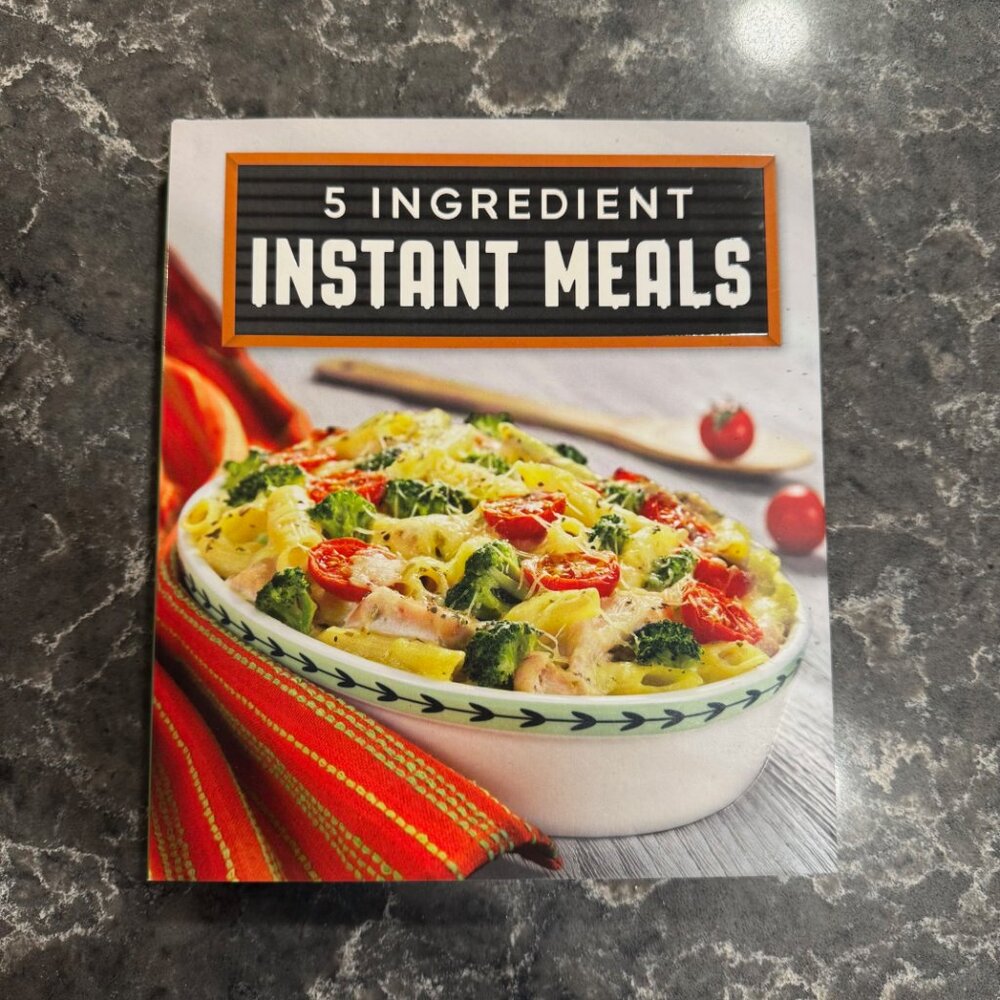 5 Ingredient Instant Meals Cookbook